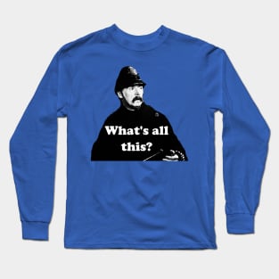 Constable Jaffers What's All This? Long Sleeve T-Shirt